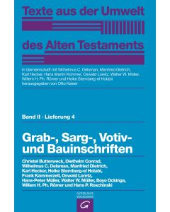 Texte aus der Umwelt des Alten Testaments, Bd 2: Religiöse Texte / Grab-, Sarg-, Votiv- und Bauinschriften