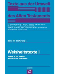 Texte aus der Umwelt des Alten Testaments, Bd 3: Weisheitstexte, Mythen und Epen / Weisheitstexte I