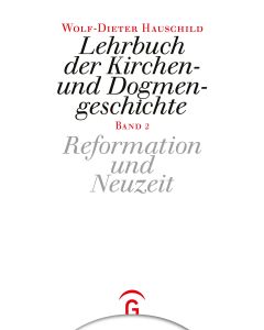 Lehrbuch der Kirchen- und Dogmengeschichte / Reformation und Neuzeit