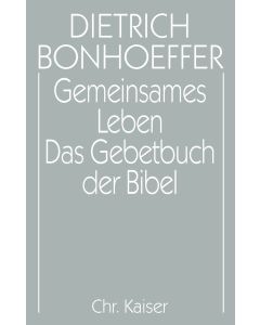 Dietrich Bonhoeffer Werke (DBW) / Gemeinsames Leben / Das Gebetbuch der Bibel