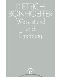 Dietrich Bonhoeffer Werke (DBW) / Widerstand und Ergebung