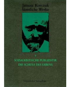 Sämtliche Werke / Sozialkritische Publizistik. Die Schule des Lebens