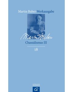 Martin Buber-Werkausgabe (MBW) / Chassidismus III