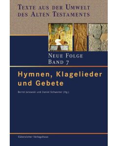 Texte aus der Umwelt des Alten Testaments. Neue Folge. (TUAT-NF) / Hymnen, Klagelieder und Gebete