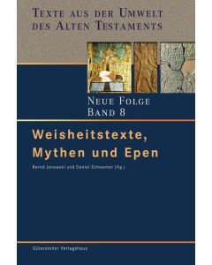 Texte aus der Umwelt des Alten Testaments. Neue Folge. (TUAT-NF) / Weisheitstexte, Mythen und Epen