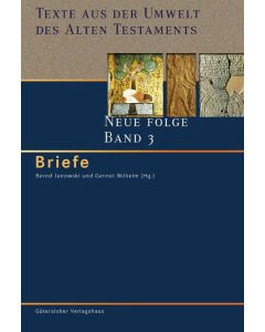 Texte aus der Umwelt des Alten Testaments. Neue Folge. (TUAT-NF) / Briefe