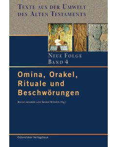 Texte aus der Umwelt des Alten Testaments. Neue Folge. (TUAT-NF) / Omina, Orakel, Rituale und Beschwörungen