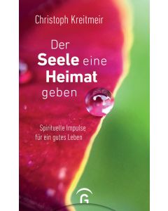 Der Seele eine Heimat geben