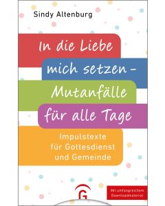 In die Liebe mich setzen - Mutanfälle für alle Tage