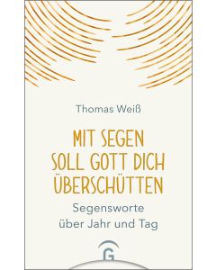 Mit Segen soll Gott dich überschütten