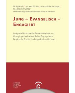 Konfirmandenarbeit erforschen und gestalten / Jung - evangelisch - engagiert