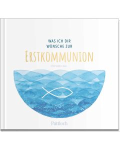 Was ich dir wünsche zur Erstkommunion