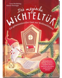 Die magische Wichteltür. Ein geheimnisvoller Gast zur Weihnachtszeit