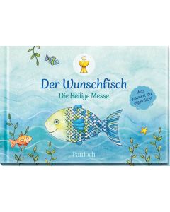 Der Wunschfisch. Die Heilige Messe