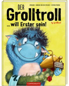 Der Grolltroll ... will Erster sein!