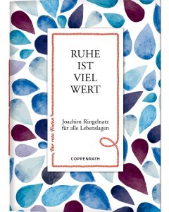 Ruhe ist viel wert