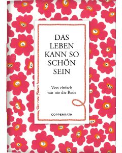 Das Leben kann so schön sein
