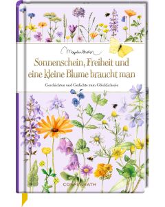 Sonnenschein, Freiheit und eine kleine Blume braucht man