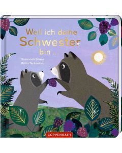 Weil ich deine Schwester bin ...