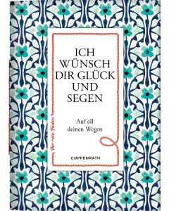 Ich wünsch dir Glück und Segen