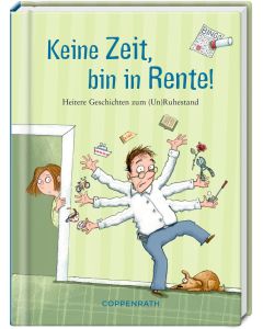 Keine Zeit, bin in Rente!