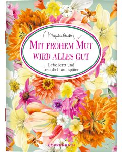 Mit frohem Mut wird alles gut