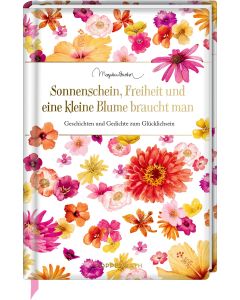 Sonnenschein, Freiheit und eine kleine Blume braucht man