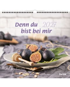 Denn du bist bei mir 2027 – Wandkalender