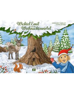 Wichtel Emil und der Weihnachtswirbel. Bilderbuch