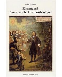 Zinzendorfs ökumenische Herzenstheologie