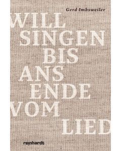 Will singen bis ans Ende vom Lied