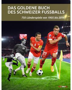 Das goldene Buch des Schweizer Fussballs