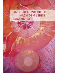 Das Glück und die Liebe nach dem Leben