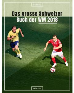 Das grosse Schweizer Buch der WM 2018