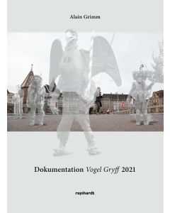 Dokumentation Vogel Gryff 2021