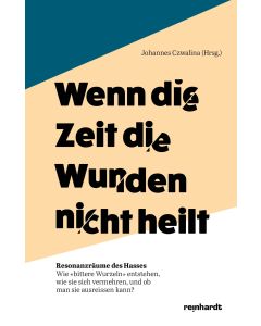 Wenn die Zeit die Wunden nicht heilt