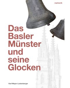 Das Basler Münster und seine Glocken