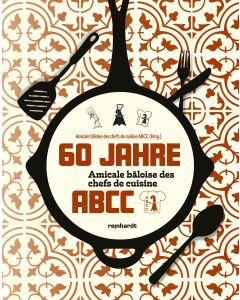 60 Jahre Amicale bâloise des chefs de cuisine ABCC