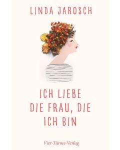 Ich liebe die Frau, die ich bin