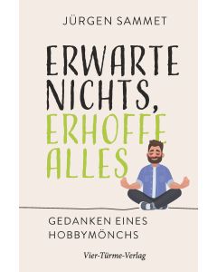Erwarte nichts, erhoffe alles