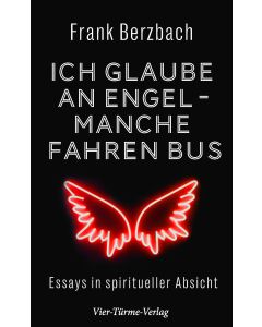 Ich glaube an Engel – manche fahren Bus