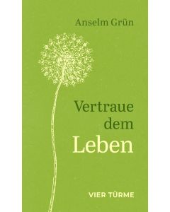 Vertraue dem Leben