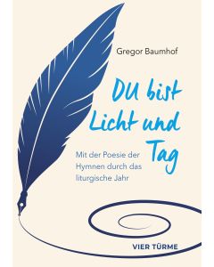 Du bist Licht und Tag