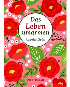 Das Leben umarmen