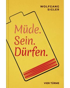 Müde. Sein. Dürfen.