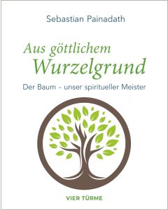 Aus göttlichem Wurzelgrund