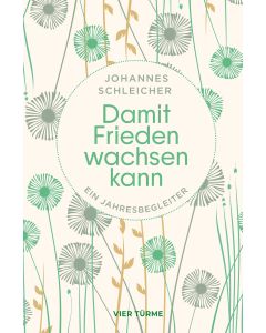 Damit Frieden wachsen kann