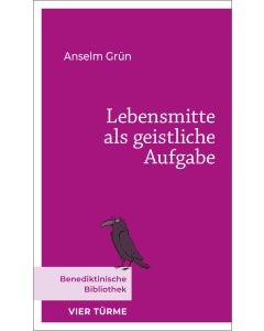 Lebensmitte als geistliche Aufgabe