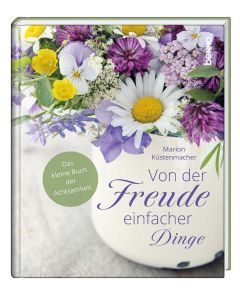 Von der Freude einfacher Dinge