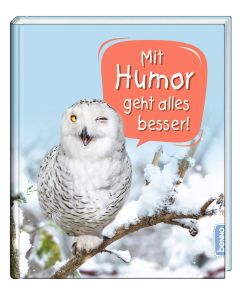 Mit Humor geht alles besser!